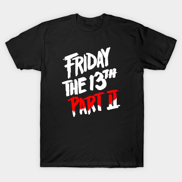 Friday the 13th Part2 T-Shirt by Lauderdalle